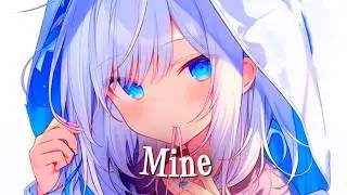 [Nightcore] Mine 