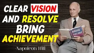 Vision and Determination Drive Achievement | Napoleon Hill