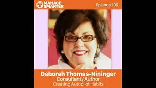 109 Deborah Thomas-Nininger Creating Autopilot Habits