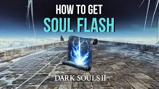 How to Get Soul Flash Sorcery | Dark Souls 2: Scholar of the First Sin | Guide