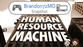 Brandon72MO Snapshot - Human Resource Machine