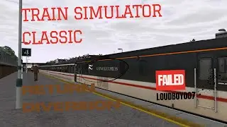 Train Simulator Classic: Return Diversion Failed