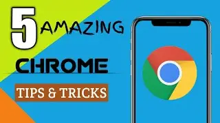 5 Hidden Chrome Features & Tricks 2018 | Google Chrome Tips & Tricks | Chrome Flags