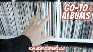 Go-To Albums: Pop Culture Graveyard Ep 96