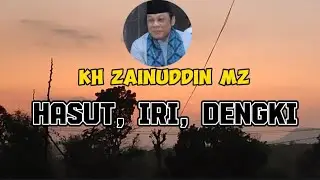 HASUT, IRI, DENGKI | CERAMAH SINGKAT KH ZAINUDDIN MZ