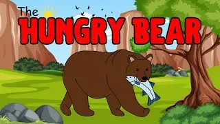 The Hungry Bear - Kids Learning Story - Moral story book