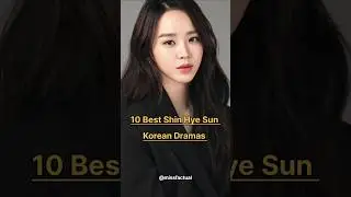 Top 10 Best Shin Hye Sun Korean Dramas 💙 👍🏻#shinhyesun #top10 #kdrama #drama