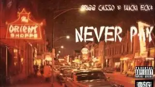 Brigg Casso & Lucki Eck$ - Never Pay (Produced By Bitoy Beatz)