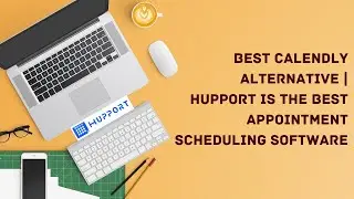 Best Calendly Alternative | Hupport Is The Best Appointment Scheduling Software