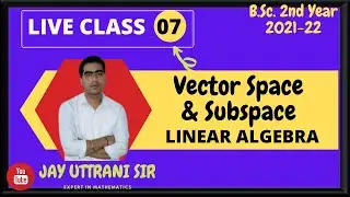 B.Sc. 2nd YEAR LIVE CLASS  07 || VECTOR SPACE AND SUBSPACE