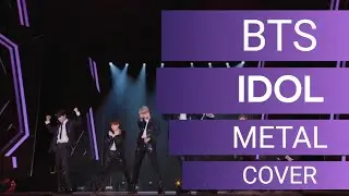 BTS (방탄소년단) - IDOL (Ft. Nicki Minaj & Lauren Babic)『Metal Cover』