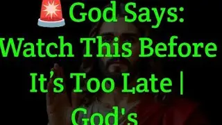 🚨God Says: Watch This Before It’s Too Late | God's Message Today | Jesus Affirmation For You👆 New 📢