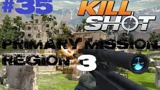 Kill Shot Primary Mission Region 3 - Kill 3 Enemies - Part 35 Gameplay