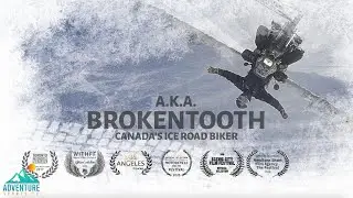 AKA Brokentooth | Canada&rsquo;s Ice Road Motorcycle Adventure