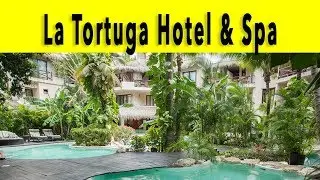 La Tortuga Hotel & Spa Riviera Maya 2018