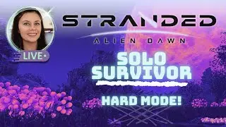 Stranded Alien Dawn SOLO SURVIVOR CHALLENGE Live!