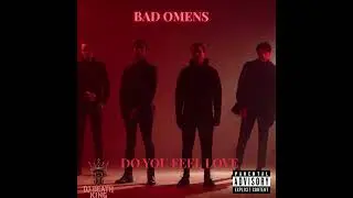 Bad Omens - 1. Do You Feel Love? (Specter) - Do You Feel Love