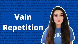 Let's Talk About Vain Repetition