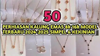 50 MODEL PERHIASAN KALUNG EMAS 8K 16K TERBARU 2024-2025 SIMPEL CANTIK KEKINIAN GLAMOUR