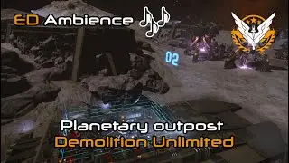 Elite dangerous Ambience 🎵 | Planetary Outpost - Eurybia, Demolition Unlimited