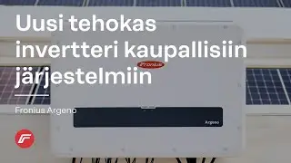 Fronius Argeno, uusi tehokas invertteri kaupallisiin j&auml;rjestelmiin