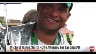 Michael Smith City Attorney for Tacoma PD DUI Arraignment