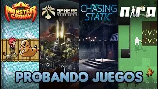 Probando Juegos   Monster Crown, Sphere Flying Cities, Chasing Static y Nira