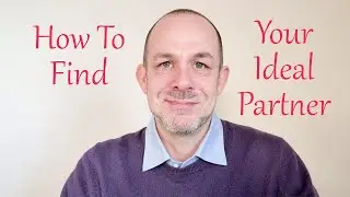 How To Find Your Ideal Partner