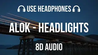 Alok, Alan Walker - Headlights (ft. KIDDO) | 8D Audio 🎧