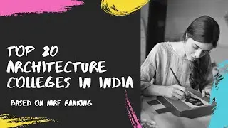 Top 20 Architecture Colleges In India Based On NIRF Ranking