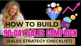 How to Build a 90-Sales Campaign (Get the Sales Strategy Checklist FREE)