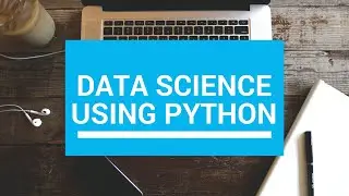 Python For DataScience Lesson 1 - The Complete Guide to Powering Your Data Science Skill with Python