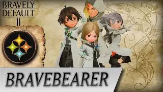 Bravely Default II - Bravebearer Job Overview