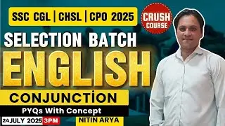 SSC CGL | CHSL | CPO 2025 - Selection Batch English - CONJUNCTION - PYQs With Concept