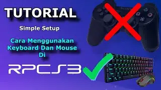 Setup Config RPCS3 Keyboard And Mouse | Cara Menggunakan Keyboard Dan Mouse Di RPCS3