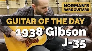Guitar of the Day: 1938 Gibson J-35 | Norman's Rare Guitars