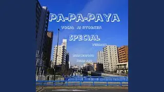 Pa-Pa-Paya (feat. AI Ryo ＆ Ken) (Special Version)