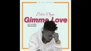 Nature Rhyme - Gimme Love (Audio Slide)
