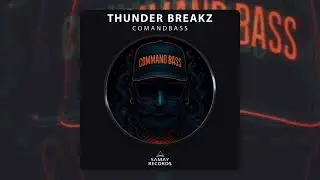 Thunder Breakz - Comandbass (Samay Records) #BREAKBEAT