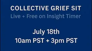 Grief Is Holy: A Call to Gather in Collective Grief + Love