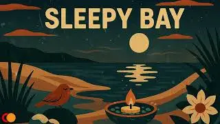 Sleepy Bay &mdash; Focus Music | Sleep &bull; Study &bull; Productivity #studybeats #focusmusic #loopablemusic
