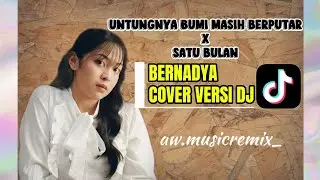 DJ Untungnya Bumi Masih Berputar x Satu Bulan &ndash; Bernadya | Cover DJ Remix Slow Full Bass Aesthetic