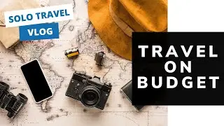 Traveling on a Budget: 5 Tips to Save Money and Have a Great Trip!