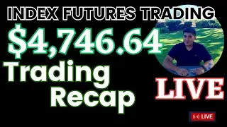 $4,746.64 Profit | Diaries of an Average Futures Trader | Live Recap