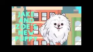Jake and Zoe's New Puppy By: Shriya and Chloe