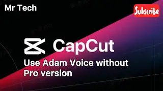 How to Use Adam voice in CapCut without Getting Pro Version