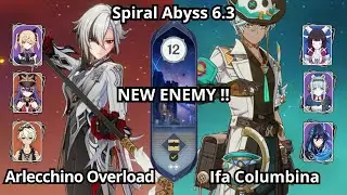 NEW !! C0 Arlecchino Overload & C0 Ifa Columbina Team - Spiral Abyss Floor 12 Genshin Impact 6.3