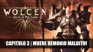 WOLCEN LORDS OF MAYHEM | CAPITULO 3 | MUERE DEMONIO MALDITO!