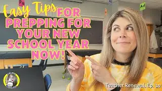 EASY TIPS for Prepping for a New School Year NOW! | Teacher Renewal - Episode 34 | MsRazz ChemClass