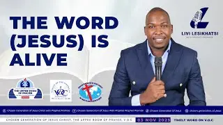 The Word (Jesus) Is Alive - Livi Lesikhatsi 03 November 2025